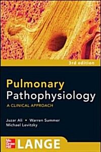 Pulmonary Pathophysiology: A Clinical Approach, Third Edition (Paperback, 3)
