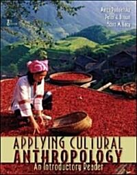 Applying Cultural Anthropology: An Introductory Reader (Paperback, 8)