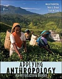 Applying Anthropology: An Introductory Reader (Paperback, 9th)