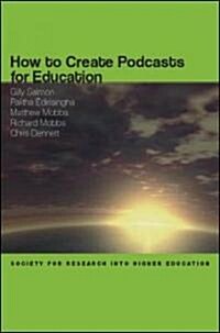 How to Create Podcasts for Education (Paperback)