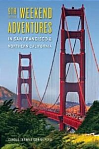 Weekend Adventures in San Francisco & Northern California (Paperback, 9th)