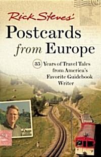Rick Steves Postcards from Europe: Travel Tales from Americas Favorite Guidebook Writer (Paperback)