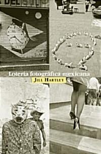 Loteria fotografica Mexicana / Mexican Lottery of Photography (Paperback)