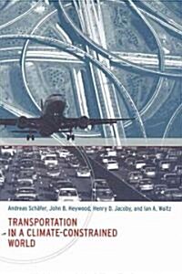 Transportation in a Climate-Constrained World (Paperback, 1st)