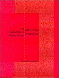 The Intellectual Foundation of Information Organization (Paperback)