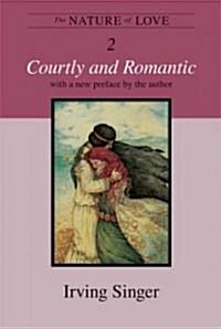 The Nature of Love, Volume 2: Courtly and Romantic (Paperback, Revised)