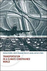 Transportation in a Climate-Constrained World (Hardcover, 1st)