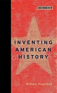 Inventing American History (Hardcover)