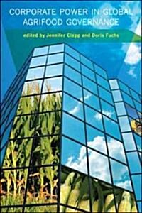 Corporate Power in Global Agrifood Governance (Paperback, 1st)