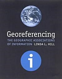 Georeferencing: The Geographic Associations of Information (Paperback)