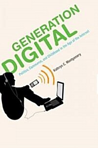 Generation Digital: Politics, Commerce, and Childhood in the Age of the Internet (Paperback)