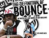 The Definition of Bounce: Between Ups and Downs in New Orleans (Paperback)