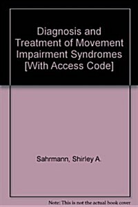 Diagnosis and Treatment of Movement Impairment Syndromes (Hardcover, 1st)