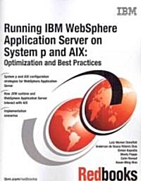 Running IBM Websphere Application Server on System P and AIX: Optimization and Best Practices (Paperback)