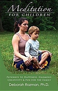 Meditation for Children: Pathways to Happiness, Harmony, Creativity & Fun for the Family (Paperback, 3)