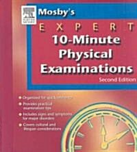 Mosbys Expert 10-Minute Physical Examinations (Paperback, 2nd, Spiral)