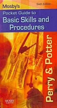 Mosbys Pocket Guide to Basic Skills and Procedures (Paperback, 6th, Spiral)