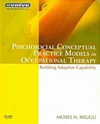 Psychosocial Conceptual Practice Models in Occupational Therapy (Paperback, 1st, PCK)