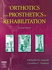 Orthotics and Prosthetics in Rehabilitation (Hardcover, Pass Code, 2nd)