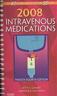 Intravenous Medications 2008 (Paperback, 24th)