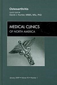 Osteoarthritis, An Issue of Medical Clinics (Hardcover)