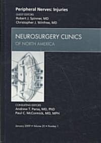 Peripheral Nerves: Injuries, An Issue of Neurosurgery Clinics (Hardcover)