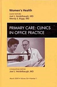 Womens Health, An Issue of Primary Care: Clinics in Office Practice (Hardcover)