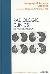 Imaging of Airway Diseases, An Issue of Radiologic Clinics of North America (Hardcover)
