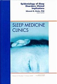 Epidemiology of Sleep Disorders: Clinical Implications, An Issue of Sleep Medicine Clinics (Hardcover)