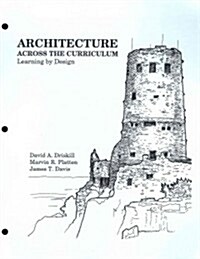 Architecture Across the Curriculum: Learning by Design (Paperback)