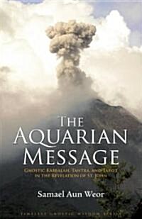 The Aquarian Message: The Secret Teachings of Christianity in the Revelation or Apocalypse of John (Paperback)