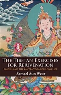 The Tibetan Exercises for Rejuvenation (Paperback, Cards, BOX)