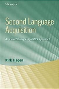Second Language Acquisition: An Evolutionary Linguistics Approach (Paperback)
