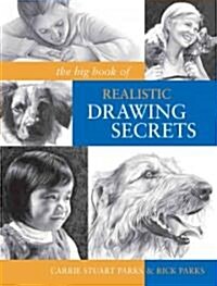 [중고] The Big Book of Realistic Drawing Secrets: Easy Techniques for Drawing People, Animals and More (Paperback)