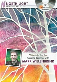 Watercolor for the Absolute Beginner With Mark Willenbrink (DVD)
