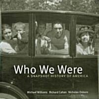 Who We Were: A Snapshot History of America (Hardcover)