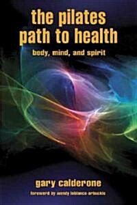 The Pilates Path to Health (Paperback)
