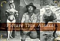 Picture This, Alaska (Paperback, Original)