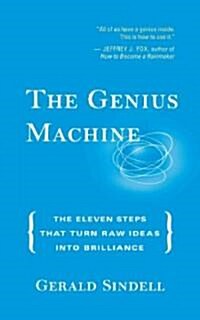 The Genius Machine: The 11 Steps That Turn Raw Ideas Into Brilliance (Hardcover)