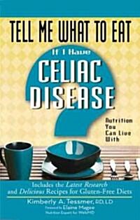 Tell Me What to Eat If I Have Celiac Disease: Nutrition You Can Live with (Paperback)