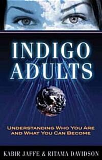 Indigo Adults: Understanding Who You Are and What You Can Become (Paperback)