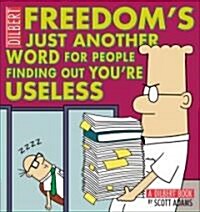 Freedoms Just Another Word for People Finding Out Youre Useless: A Dilbert Book (Paperback)