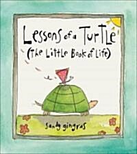 Lessons of a Turtle: (The Little Book of Life) (Hardcover)