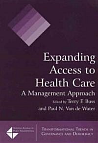 Expanding Access to Health Care : A Management Approach (Hardcover)