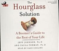 The Hourglass Solution: A Boomers Guide to the Rest of Your Life (Audio CD)