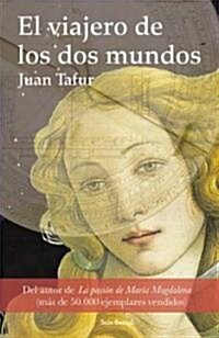 El viajero de los dos mundos/ The traveler of both worlds (Paperback)