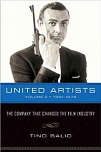 United Artists, Volume 2, 1951-1978: The Company That Changed the Film Industry (Paperback)