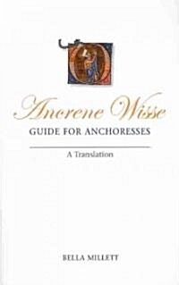 Ancrene Wisse / Guide for Anchoresses : A Translation (Paperback)