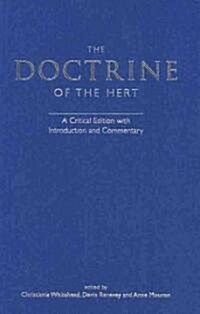 The Doctrine of the Hert : A Critical Edition with Introduction and Commentary (Hardcover)