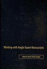 Working With Anglo-Saxon Manuscripts (Hardcover)
